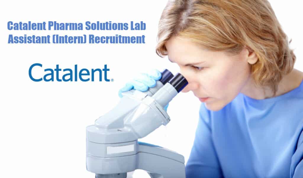 Catalent Pharma Solutions Lab Assistant (Intern) Recruitment