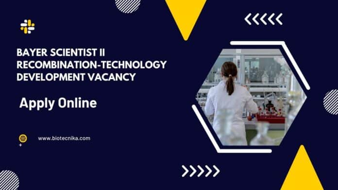 Bayer Scientist II Recombination-Technology Development Vacancy