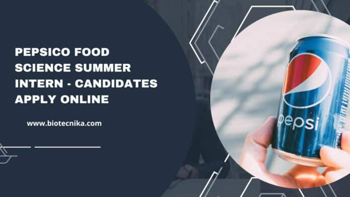 PepsiCo Food Science Summer Intern - Candidates Apply Online