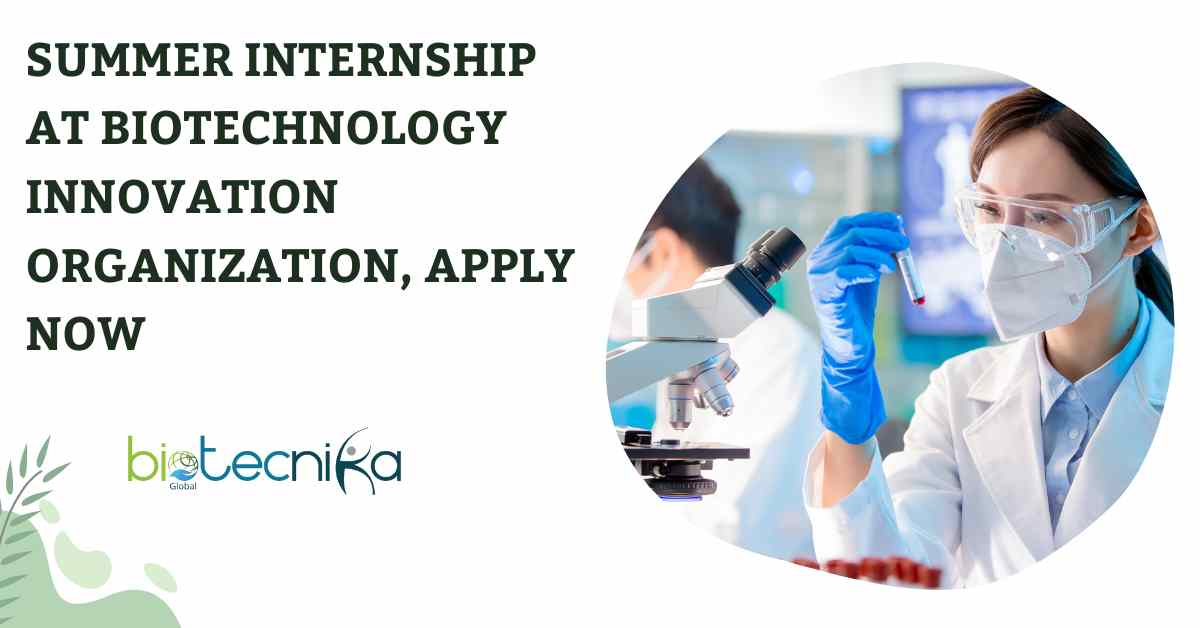 Summer Internship at Biotechnology Innovation Organization, Apply Now